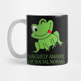 Vaguely aware of social norms Mug